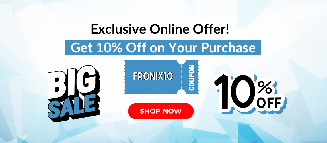 Apply cupon code to get extra off on all fronix products